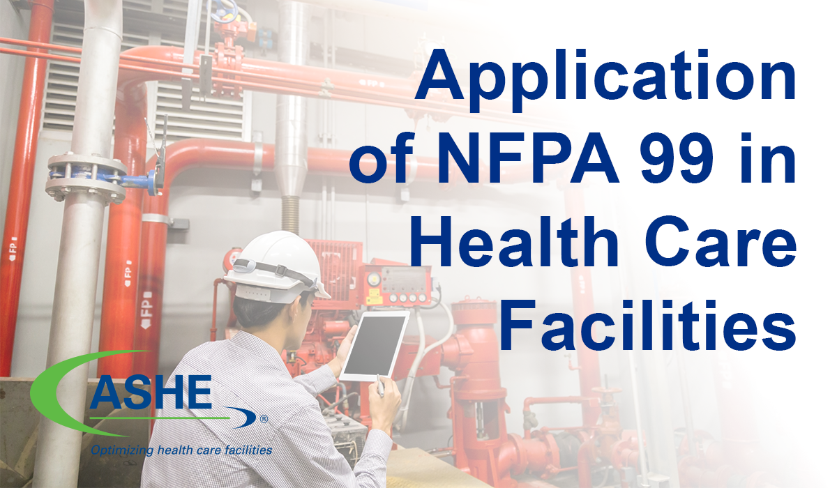 Application Of NFPA 99 In Health Care Facilities | ASHE