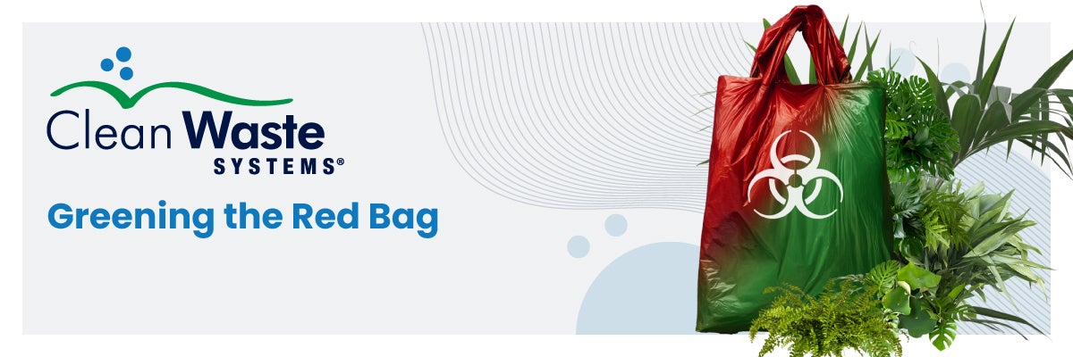 Clean Waste Systems Webinar Greening the Red Bag