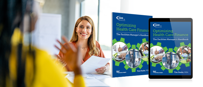 Optimizing Health Care Finance: The Facilities Manager's Handbook