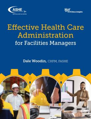 effective health care administration for facilities managers